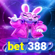 bet 388